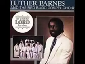 Luther Barnes - You Were There In My Time Of Need